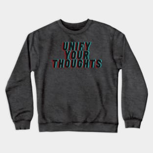 Unify Your Thoughts Crewneck Sweatshirt